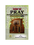 How to Pray According to Muhammad ﷺ
