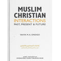 Muslim-Christian Interactions: Past, Present & Future