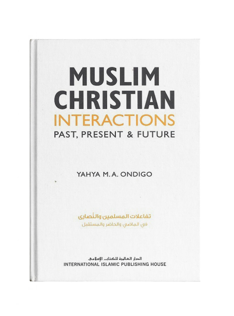 Muslim-Christian Interactions: Past, Present & Future