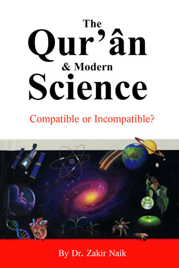 The Qur'an & Modern Science by Dr,Zakir Naik